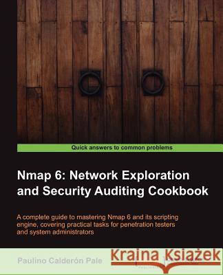 Nmap 6: Network Exploration and Security Auditing Cookbook Paulino Calderon Pale 9781849517485 Packt