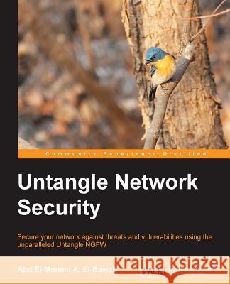 Untangle Network Security Abd El-Monem a El-Bawab   9781849517720 Packt Publishing