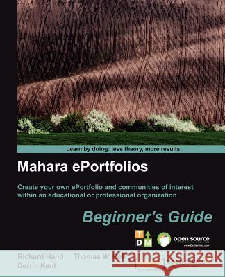 Mahara E-Portfolios: Beginner's Guide Derrin Kent 9781849517768 0