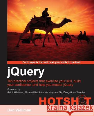 Jquery Hotshot Wellman, Dan 9781849519106 Packt Publishing