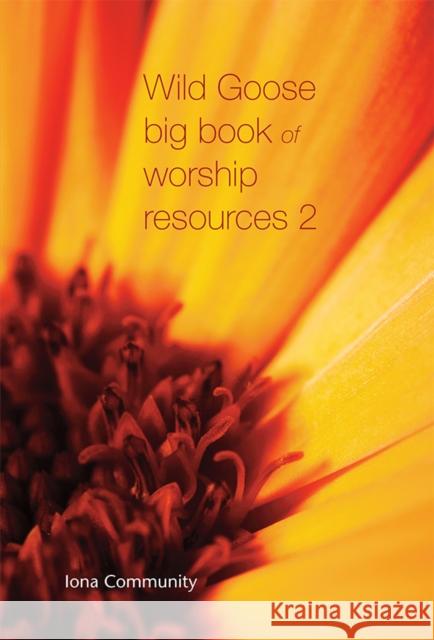 Wild Goose Big Book of Worship Resources volume 2 The Iona Community 9781849526845