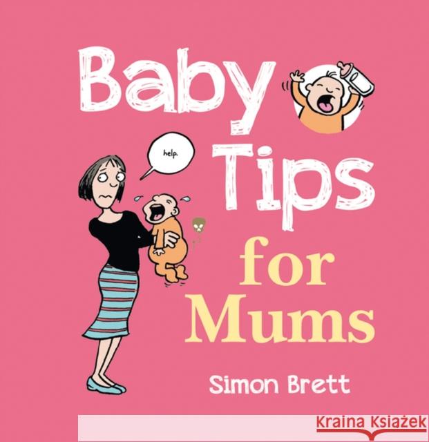 Baby Tips for Mums Simon Brett 9781849532822