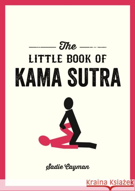 The Little Book of Kama Sutra Sadie Cayman 9781849537780