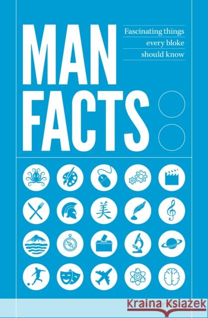 Man Facts: Fascinating Things Every Bloke Should Know Dan Bridges 9781849539852