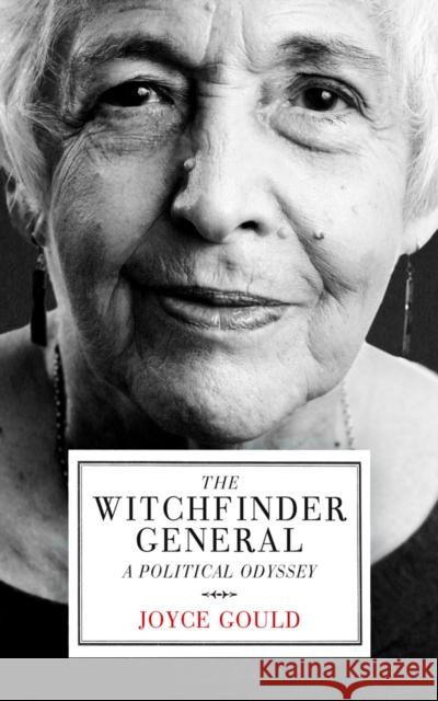 Witchfinder General: A Political Odyssey Joyce Gould 9781849549752