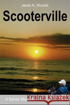 Scooterville Janet A Nicolet   9781849611305 RealTime Publishing
