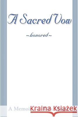 A Sacred Vow memoir Magers, Rick 9781849611336 Grizzly Bookz Publishing