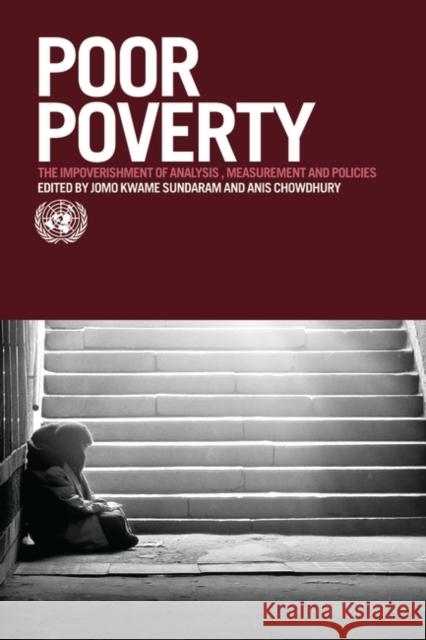 Poor Poverty: The Impoverishment of Analysis U. N. Dept of Economic and Social Affair 9781849664172 Bloomsbury Publishing PLC