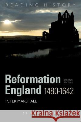Reformation England 1480-1642 Peter Marshall 9781849665292 0