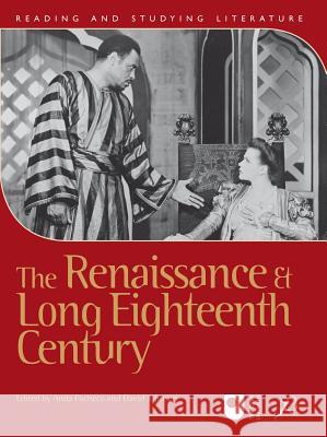 The Renaissance and Long Eighteenth Century Anita Pacheco (Senior Lecturer, Open University), David Johnson (Senior Lecturer, Open University) 9781849666145