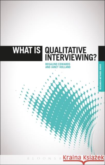 What Is Qualitative Interviewing? Edwards, Rosalind 9781849668095