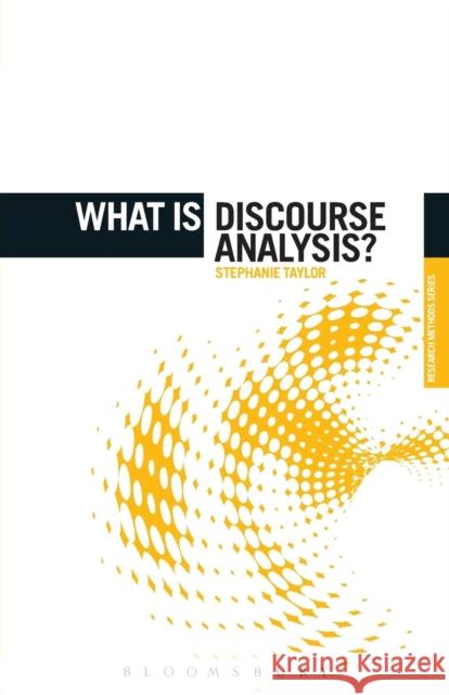 What Is Discourse Analysis? Stephanie Taylor 9781849669030