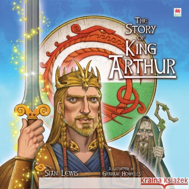 Story of King Arthur, The Sian Lewis 9781849673297