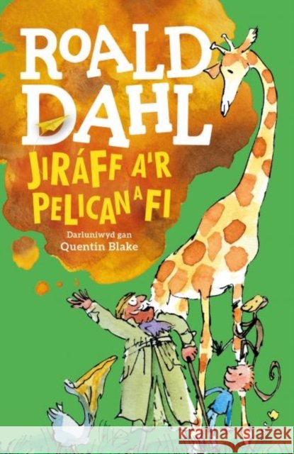 Jiraff, A'r Pelican a Fi Roald Dahl 9781849673501