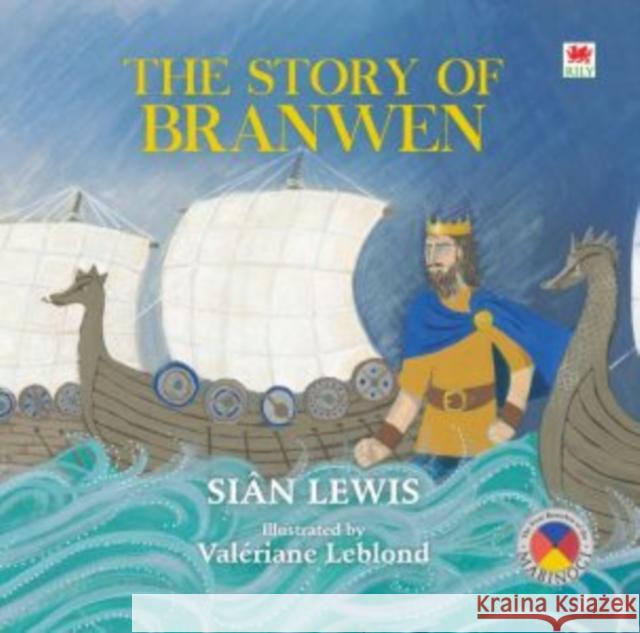 Four Branches of the Mabinogi: Story of Branwen, The Sian Lewis 9781849674256