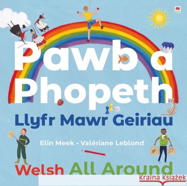 Pawb a Phopeth - Llyfr Mawr Geiriau / Welsh All Around Elin Meek 9781849675772 Rily Publications Ltd