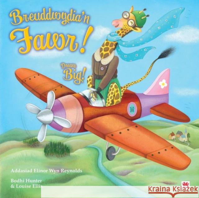 Breuddwydia’n Fawr! / Dream Big! Bodhi Hunter 9781849676083 Rily Publications Ltd