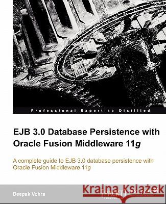 Ejb 3.0 Database Persistence with Oracle Fusion Middleware 11g Vohra, Deepak 9781849681568