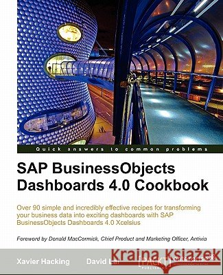 SAP Businessobjects Dashboards 4.0 Cookbook Lai, David 9781849681780 Packt Publishing