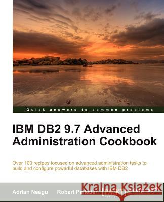 IBM DB2 9.7 Advanced Administration Cookbook  9781849683326 Packt Publishing Limited