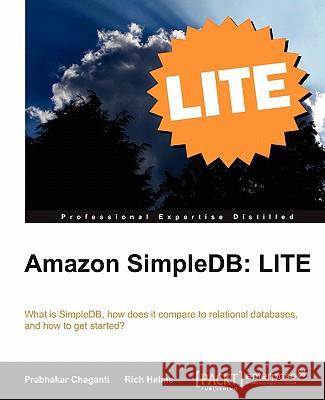 Amazon Simpledb: Lite Edition Chaganti, Prabhakar 9781849683685 Packt Publishing