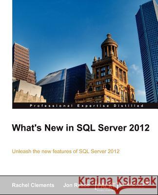 What's New in SQL Server 2012 Rachel Clements Jon Reade 9781849687348 Packt