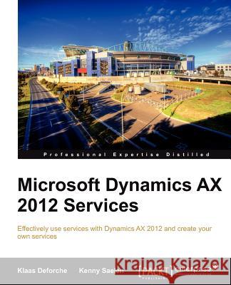 Microsoft Dynamics Ax 2012 Services Deforche, Klaas 9781849687546