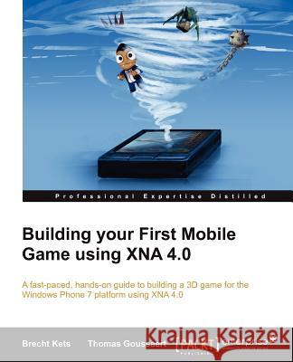 Building Your First Mobile Game Using Xna 4.0 Brecht Kets 9781849687744 0