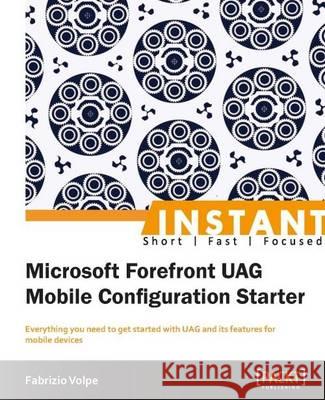 Microsoft Forefront Uag Mobile Configuration Starter Fabrizio Volpe 9781849688789 