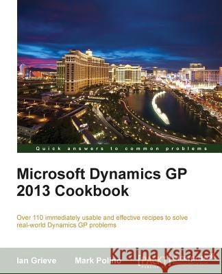Microsoft Dynamics GP 2013 Cookbook I Grieve 9781849689380