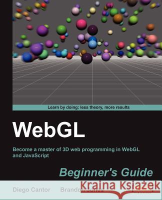 Webgl Beginner's Guide Cantor, Diego 9781849691727 Packt Publishing