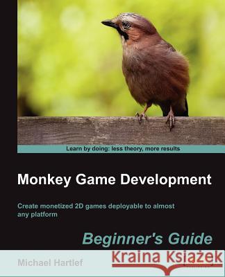 Monkey Game Development Beginners Guide Michael Hartlef 9781849692038 0