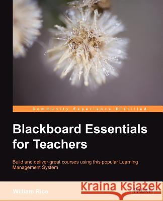 Blackboard Essentials for Teachers W Rice 9781849692922 0