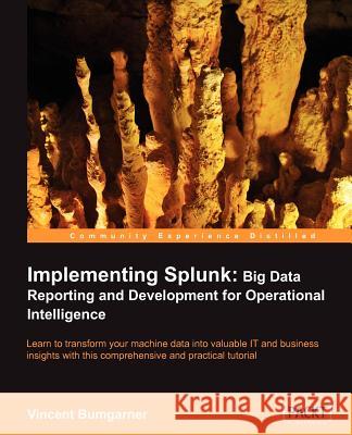 Implementing Splunk Bumgarner, Vincent 9781849693288 0