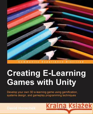 Creating Elearning Games with Unity Del Pilar, Jolex 9781849693424 0