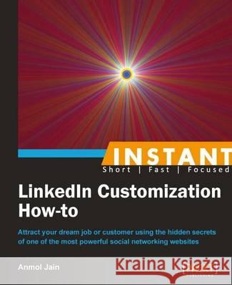 Linkedin Customization How to Anmol Jain 9781849694247 