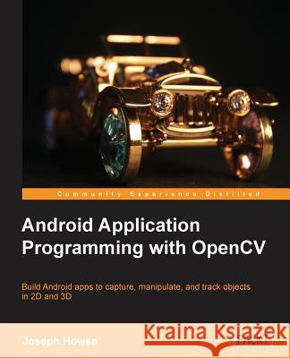 Android Application Programming with Opencv Howse, Joseph 9781849695206 Packt Publishing