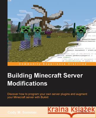 Building Minecraft Server Modifications Cody M 9781849696005 Packt Publishing