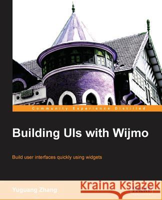 Building Uis with Wijmo Zhang, Yuguang 9781849696067