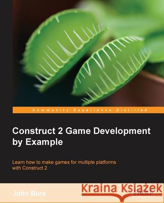 Construct 2 Game Development by Example John Bura   9781849698061 Packt Publishing