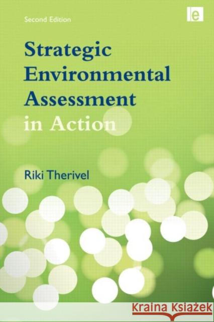 Strategic Environmental Assessment in Action Riki Therivel 9781849710657