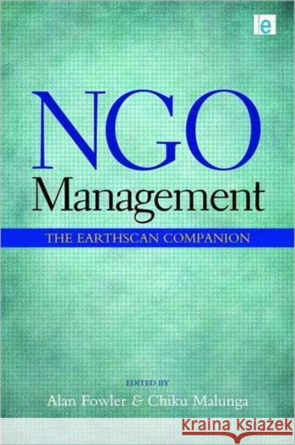 NGO Management: The Earthscan Companion Fowler, Alan 9781849711203 0