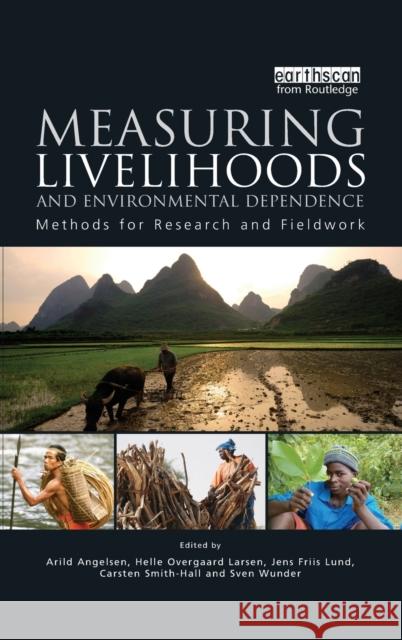 Measuring Livelihoods and Environmental Dependence: Methods for Research and Fieldwork Angelsen, Arild 9781849711326 Earthscan Publications