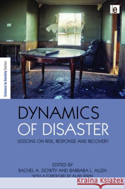 Dynamics of Disaster: Lessons on Risk, Response and Recovery Allen, Barbara 9781849711432 0