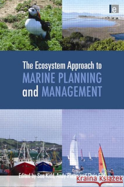 The Ecosystem Approach to Marine Planning and Management Sue Monk Kidd Andy Plater Chris Frid 9781849711821 Earthscan Publications