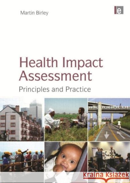 Health Impact Assessment: Principles and Practice Birley, Martin 9781849712767 Earthscan Publications