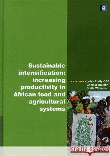 Sustainable Intensification: Increasing Productivity in African Food and Agricultural Systems Pretty, Jules N. 9781849713320