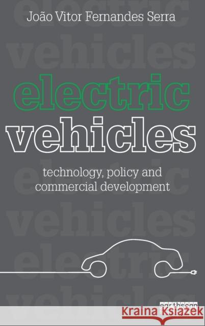 Electric Vehicles: Technology, Policy and Commercial Development Serra, Joao Vitor Fernandes 9781849714150 0