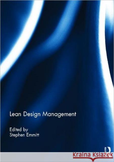 Lean Design Management Stephen Emmitt 9781849714310 Earthscan Publications