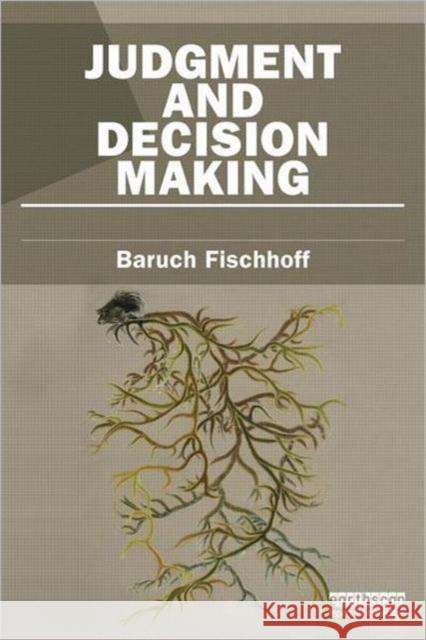 Judgment and Decision Making Baruch Fischhoff 9781849714457